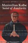 Maximilian Kolbe: Saint of Auschwitz Maximilian Kolbe: Saint of Auschwitz