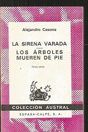La sirena varada / Los árboles mueren de pie La sirena varada / Los árboles mueren de pie