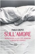 Sull'amore. Innamoramento, gelosia, eros, abbandono. Il coraggio dei sentimenti Sull'amore. Innamoramento, gelosia, eros, abbandono. Il coraggio dei sentimenti