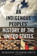 Indigenous Peoples' History of the United States (ReVisioning American History), An Indigenous Peoples' History of the United States (ReVisioning American History), An