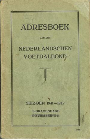 Adresboek van den Nederlandschen Voetbalbond Seizoen 1941-1942 Adresboek van den Nederlandschen Voetbalbond Seizoen 1941-1942