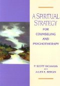 Spiritual Strategy for Counseling and Psychotherapy, A Spiritual Strategy for Counseling and Psychotherapy, A