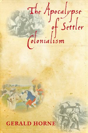 Apocalypse of Settler Colonialism, The Apocalypse of Settler Colonialism, The