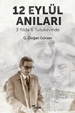 12 Eylül Anilari - 3 Yilda 6 Tutukevinde 12 Eylül Anilari - 3 Yilda 6 Tutukevinde