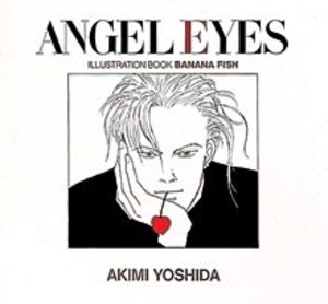 ANGEL EYES Illustration Book BANANA FISH ANGEL EYES Illustration Book BANANA FISH