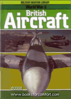 British Aircraft (Military Aviation Library World War II) British Aircraft (Military Aviation Library World War II)