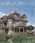 Queen Anne House: America's Victorian Vernacular, The Queen Anne House: America's Victorian Vernacular, The