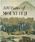 100 Views Of Mount Fuji 100 Views Of Mount Fuji