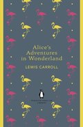 Alice's Adventures in Wonderland and Through the Looking Glass (The Penguin English Library) Alice's Adventures in Wonderland and Through the Looking Glass (The Penguin English Library)