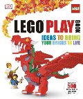 LEGO Play Book: Ideas to Bring Your Bricks to Life LEGO Play Book: Ideas to Bring Your Bricks to Life