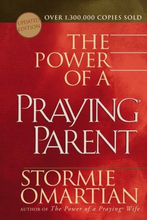 Power of A Praying Parent, The Power of A Praying Parent, The
