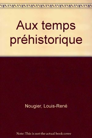 Aux temps préhistorique Aux temps préhistorique